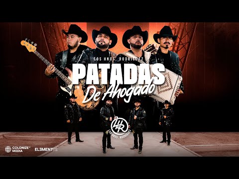Los Hnos. Rodriguez - Patadas de Ahogado (Video Oficial)