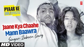 Zubeen Gurg "Jaane Kya" Video Song - Mallika Sherawat, Rahul Bose | Pyar Ke Side Effects | Pritam