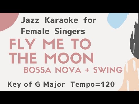 Fly me to the moon Swing & Bossa Nova [sing along background music] JAZZ KARAOKE for female singers