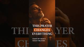 THIS PRAYER CHANGES EVERYTHING | Night Prayer for Fear & Breakthrough