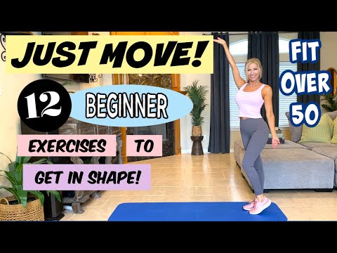 12 Beginner Exercises to Get in Shape ~ Just MOVE! ~ Fit Over 50