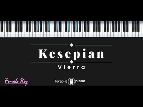 Kesepian - Vierra (KARAOKE PIANO - FEMALE KEY)