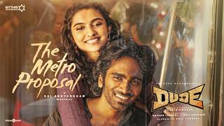 The Metro Proposal | Dude | Pradeep Ranganathan, Mamitha Baiju | @SaiAbhyankkar | Keerthiswaran