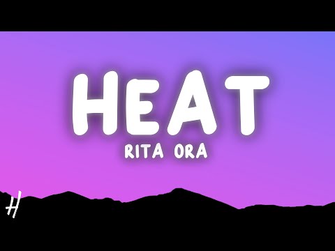 Rita Ora - Heat (Lyrics)