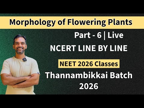 Morphology of Flowering Plants | Part 6 | Live | Thannambikkai Batch