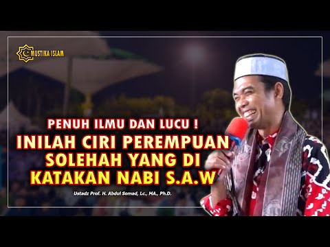 LUCU BERMUTU BERILMU.INILAH CIRI PEREMPUAN SOLEHAH. Ceramah Ustadz Abdul Somad