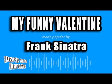 Frank Sinatra – My Funny Valentine (Karaoke Version)