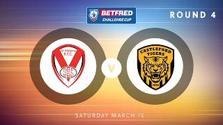 Highlights | Castleford Tigers v St Helens | 2026 Betfred Challenge Cup | Round 4