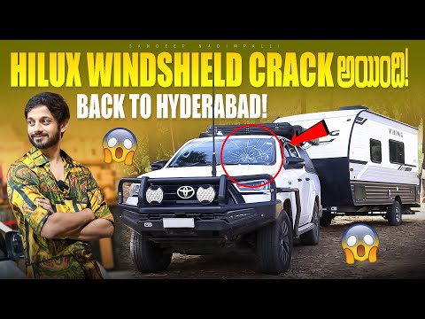 Hilux Windshield Crack Ayindi ! Back to Hyderabad Without Caravan! | Sandeep Nadimpalli | Telugu |