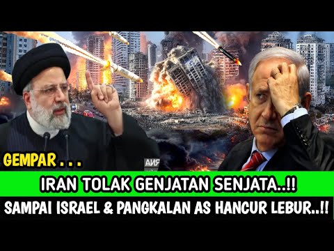 IRAN TOLAK GENJATAN SENJATA SAMPAI ISRAEL & PANGKALAN AS HANCUR? Rencana Serangan Balasan Dimulai