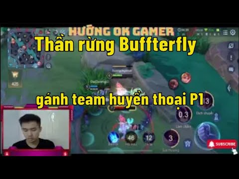 Thần rừng Buffterfly gánh team huyền thoại P1 | HƯỚNG OK GAMER