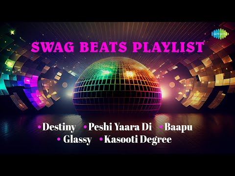 Swag Beats Playlist | Destiny | Peshi Yaara Di | Baapu | Glassy | Kasooti Degree  | Punjabi Songs