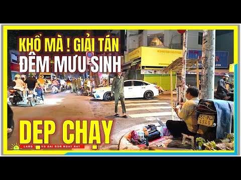 Khổ Mà ! GIẢI TÁN DẸP CHẠY | PHẬN MƯU SINH ĐÊM CHỢ LẠC XOONG NHẬT TẢO | Cuộc Sống Sài Gòn Ngày Nay