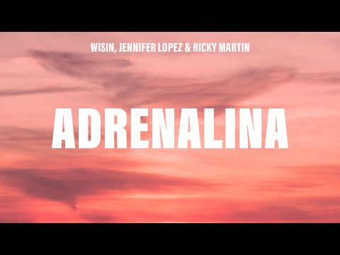 Wisin - Adrenalina (Letra/Lyrics) ft. Jennifer Lopez & Ricky Martin