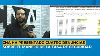CNA ha presentado cuatro denuncias sobre el manejo de la tasa de seguridad
