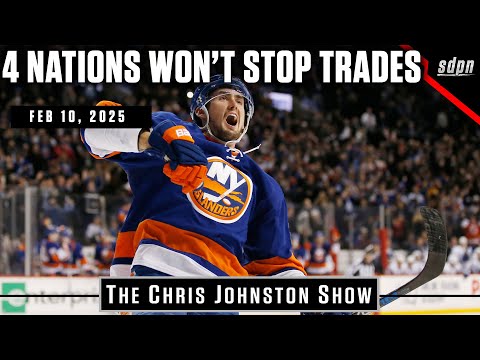 4 Nations Won't Stop NHL Trades | The Chris Johnston Show