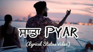 SADDA PYAAR - AP DHILLON | MONEY MUSIK  (WhatsApp Status)