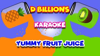 Yummy Fruit Juice (Karaoke) | D Billions Kids Songs