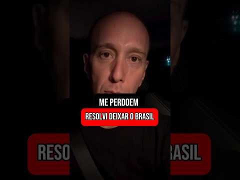 ESTOU DEIXANDO O BRASIL