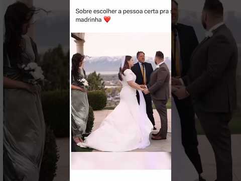 Escolha certa pra ser SUA MADRINHA #dicadefesta #festa #casamento #madrinhasdecasamento #noiva