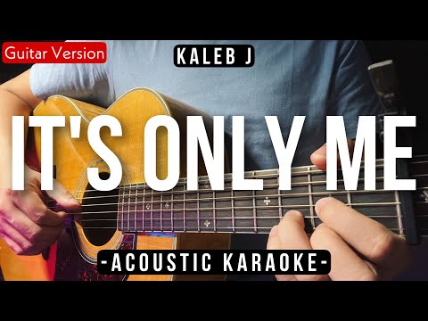 It’s Only Me (Karaoke Akustik) – Kaleb J (Tiktok Viral)