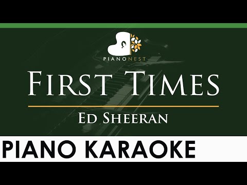 Ed Sheeran – First Times – LOWER Key (Piano Karaoke Instrumental)