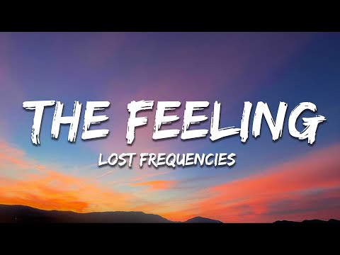 Lost Frequencies - The Feeling (Lyrics)