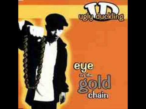 Eye On The Gold Chain de Ugly Duckling Letra y Video