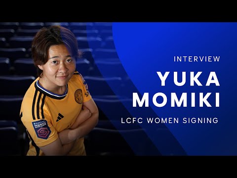 "I Can't Wait To See Everyone" 🇯🇵 | Yuka Momiki Signs For Leicester City