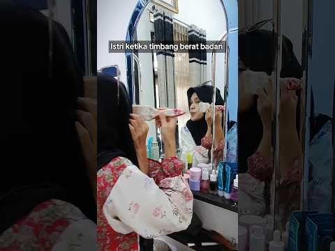 Pantes aja berat badan naik drastis 🤣 #relate #videolucu #ngakak #komedi #comedy #mom #beratbadan