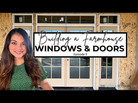 🔨INSTALLING WINDOWS & DOORS (& SHEATHING) -  EPISODE 9 OF BUILDING A FARMHOUSE