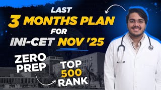 Last 3 Months Study Plan for INICET November 2025 that Actually Works!🔥for Top AIR 500 by Dr Aman