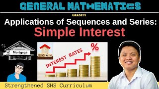 Simple Interest | Applications of Sequences and Series | Grade 11 General Mathematics | Q1 W7