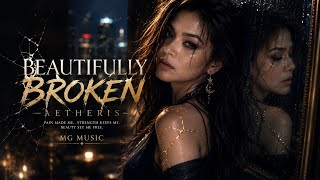 Beautifully Broken | Official Music Video – AETHERIS x MG MUSIC