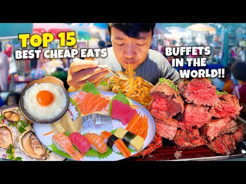 🔥Top 15 GREATEST All You Can Eat CHEAP EATS Buffets in the World!