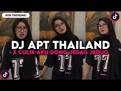 DJ APT THAILAND X CULIK AKU DONG X SALEHO JEDAG JEDUG VIRAL TIKTOK