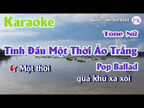 Karaoke Tình Đầu Một Thời Áo Trắng | Pop Ballad | Tone Nữ (Bm,Tp:65) | Quốc Dân Karaoke