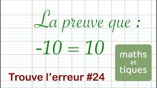 La preuve que -10 = 10 - Trouve l'erreur #24