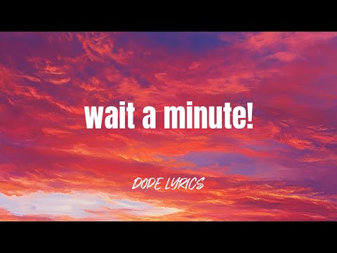 OVRtone - Wait a Minute! (Lyrics)