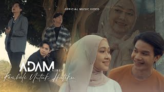 Adam Vibes - Kembali Untuk Hatiku (Official Music Video)
