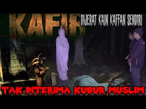 KAIN KAFFAN KAFIR❗❗JERAT SIKSA DIMAKAMKAN DENGAN KAFFAN SEPERTI ORANG ISLAM