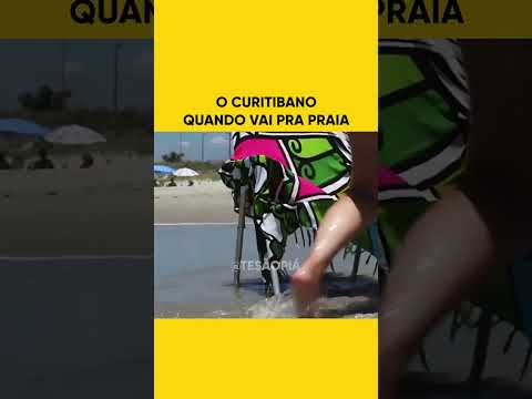 O Curitibano quando vai para a praia