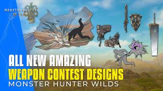 Monster Hunter Wilds All NEW & INSANE Weapon Contest Designs Revealed!