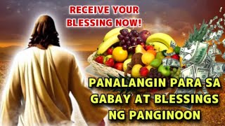 RECEIVE YOUR BLESSING NOW! PANALANGIN PARA SA GABAY AT BLESSING NG PANGINOON! | Everyday with JESUS