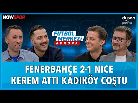 Fenerbahçe - Nice Maç Sonu | Ersin Düzen, Yağız Sabuncuoğlu, Erbatur Ergenekon, Veli Yiğit