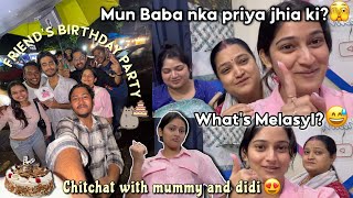 Mun Baba nka Priya Jhia??🫶🏻 | What is Melasyl™️ ?? 🤔| Friend’s birthday party 🥳 ✨