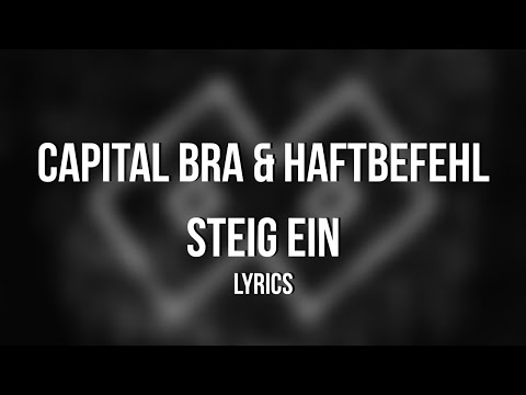 CAPITAL BRA & HAFTBEFEHL - STEIG EIN (Lyrics)