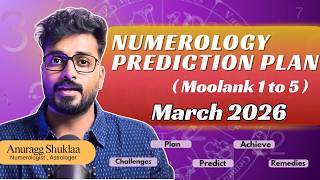 March 2026 Numerology Planning - Part 1 | Career, Love & Money for Moolank 1–5 | Anuragg Shuklaa