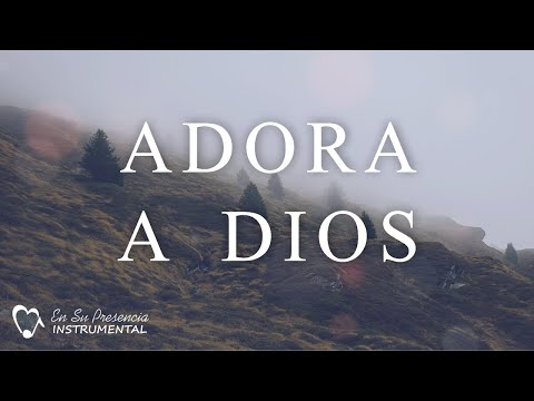 ADORA A DIOS - Música INSTRUMENTAL CRISTIANA para la Oración Profunda - SIN ANUNCIOS INTERMEDIOS