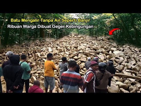 VIRAL!! Fenomena Jutaan Batu Mengalir Tanpa Air Hebohkan Warga!! Ternyata ini Penyebabnya..
